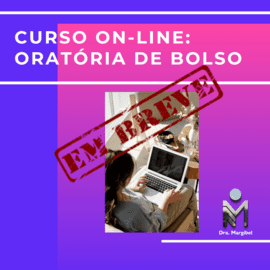 Capa do curso Oratória de Bolso desenvolvido pela Dra. Margibel (Em Breve)